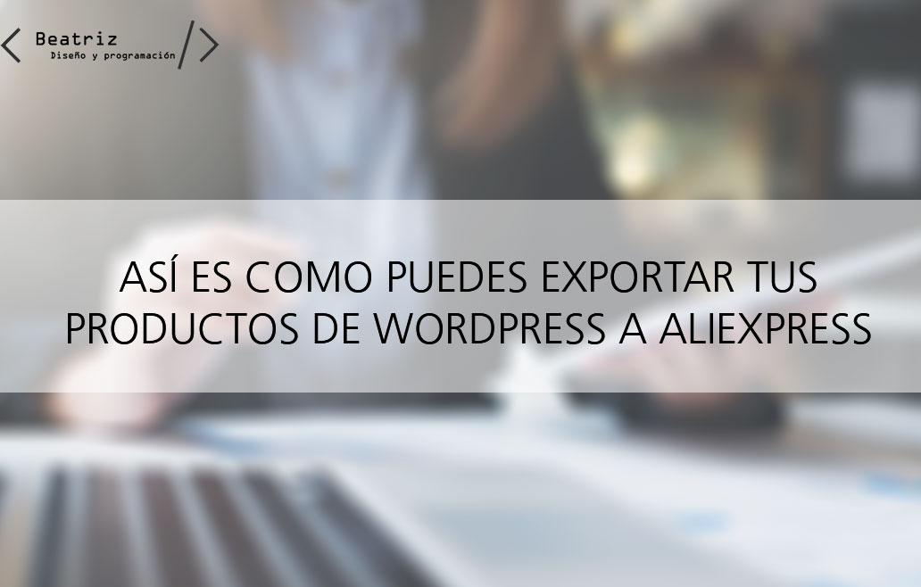 Cómo poner productos de WordPress en AliExpress